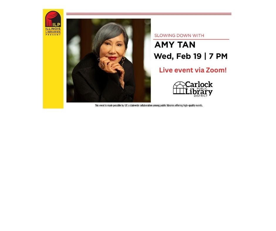 Event featuring Amy Tan via Zoom, Feb 19 at 7 PM, hosted by Carlock Library, ILP.