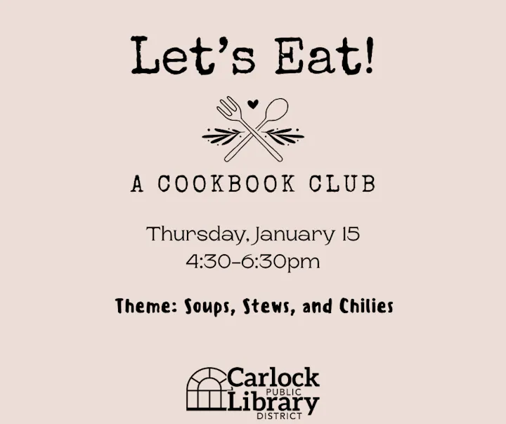 A cookbook club event titled "Let’s Eat!" focusing on soups, stews, and chilies, on January 15 from 4:30 to 6:30 PM.