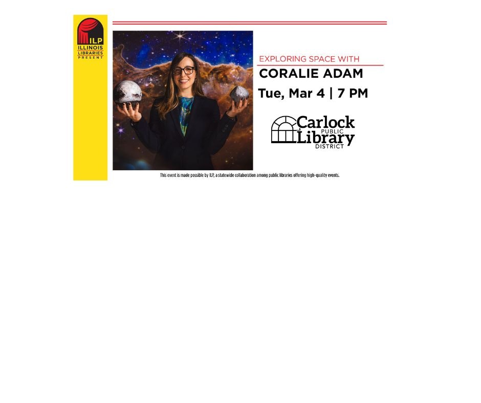 Event poster for "Exploring Space with Coralie Adam" at Carlock Library, March 4th, 7 PM. Featuring Illinois Libraries Present logo.