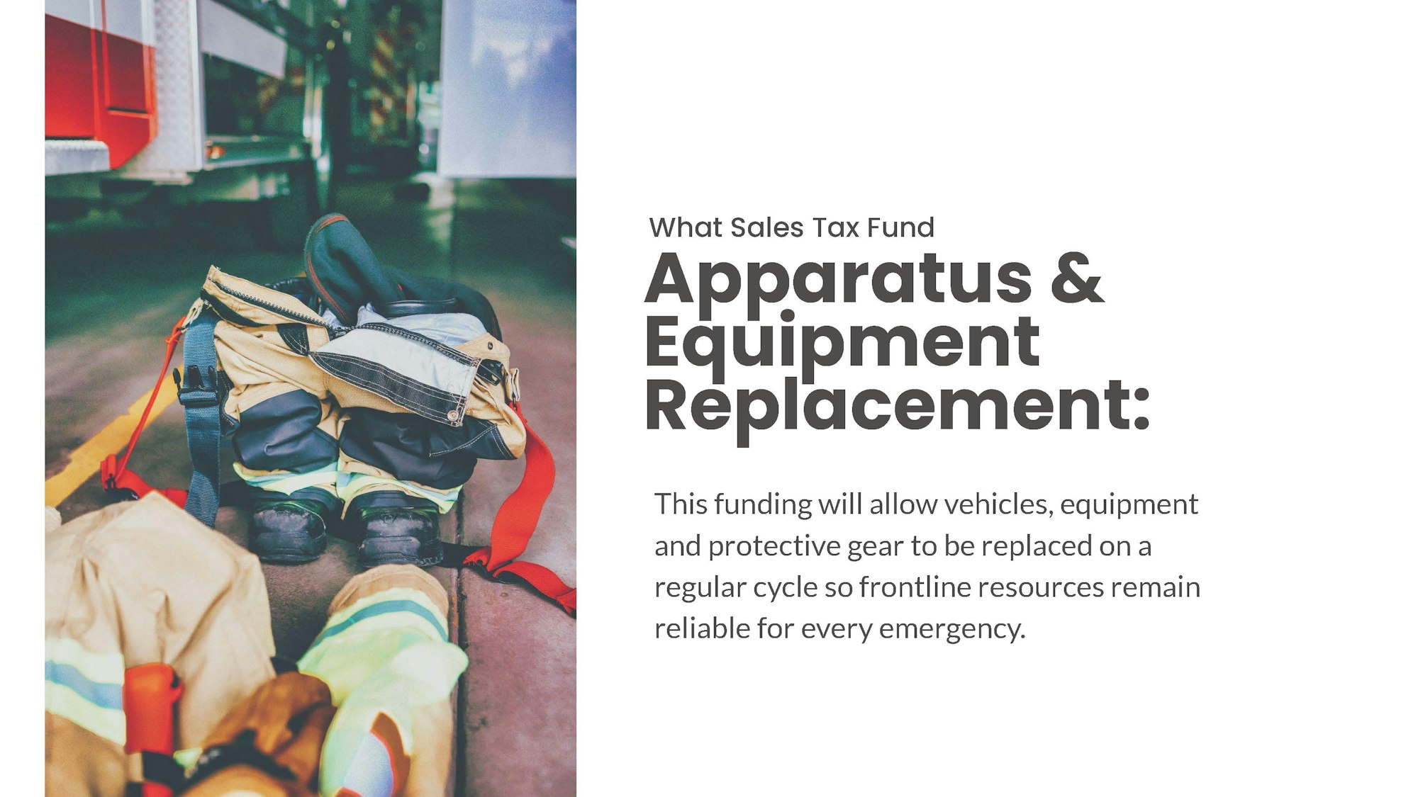 Firefighter gear next to a fire truck; text about sales tax funding apparatus and equipment replacement for emergencies.
