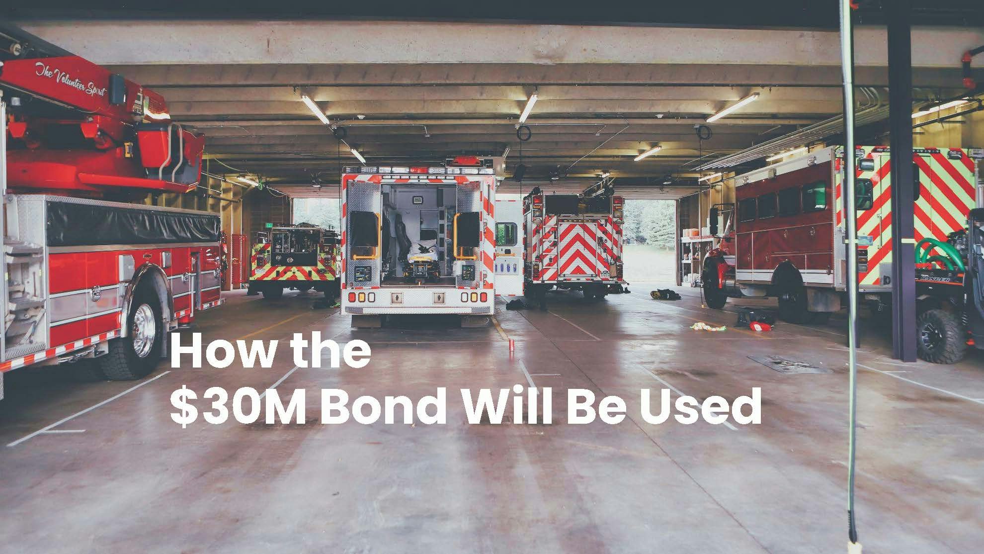 Fire trucks parked in a station with text: "How the $30M Bond Will Be Used."