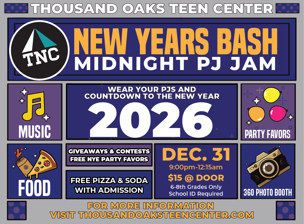 NYE Bash at Thousand Oaks Teen Center. PJ party, music, pizza, party favors, contests. Dec 31, 9 PM-12:15 AM. $15 for 6-8th graders.