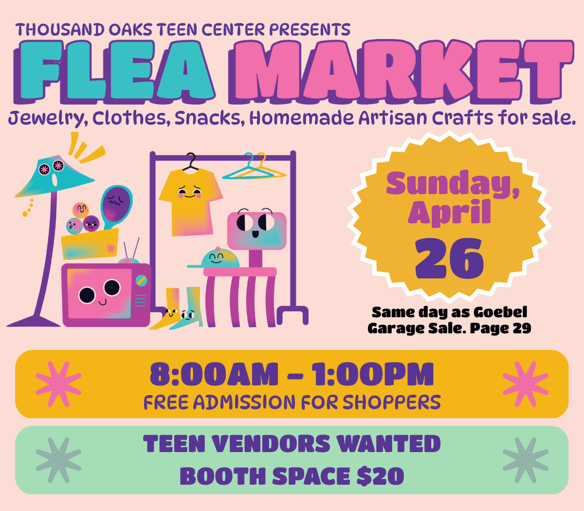A flea market on April 26 at Thousand Oaks Teen Center, 8 AM-1 PM. Free admission, teen vendors wanted, booth $20.