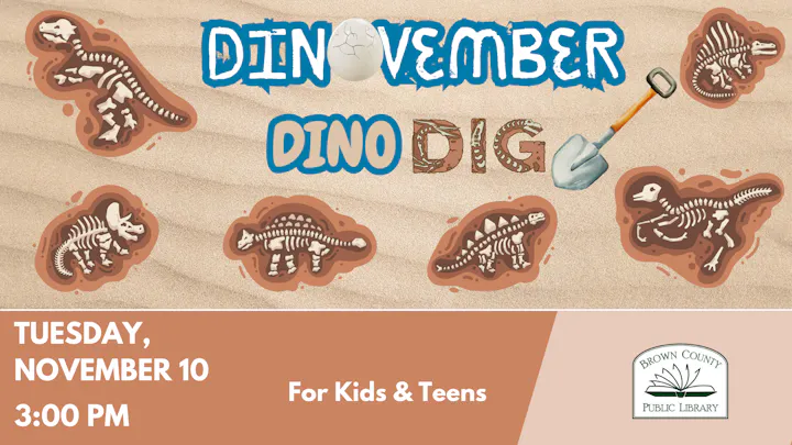 Image promotes a "Dino Dig" event on November 10 at 3 PM for kids and teens, hosted by Brown County Public Library.