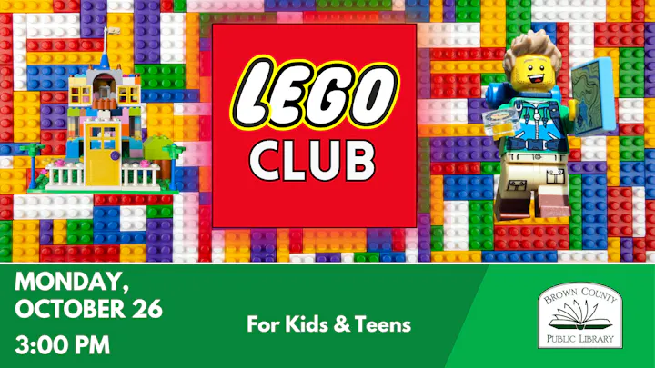 Event for kids and teens: LEGO Club at Brown County Public Library on October 26 at 3:00 PM. Join the fun with building!