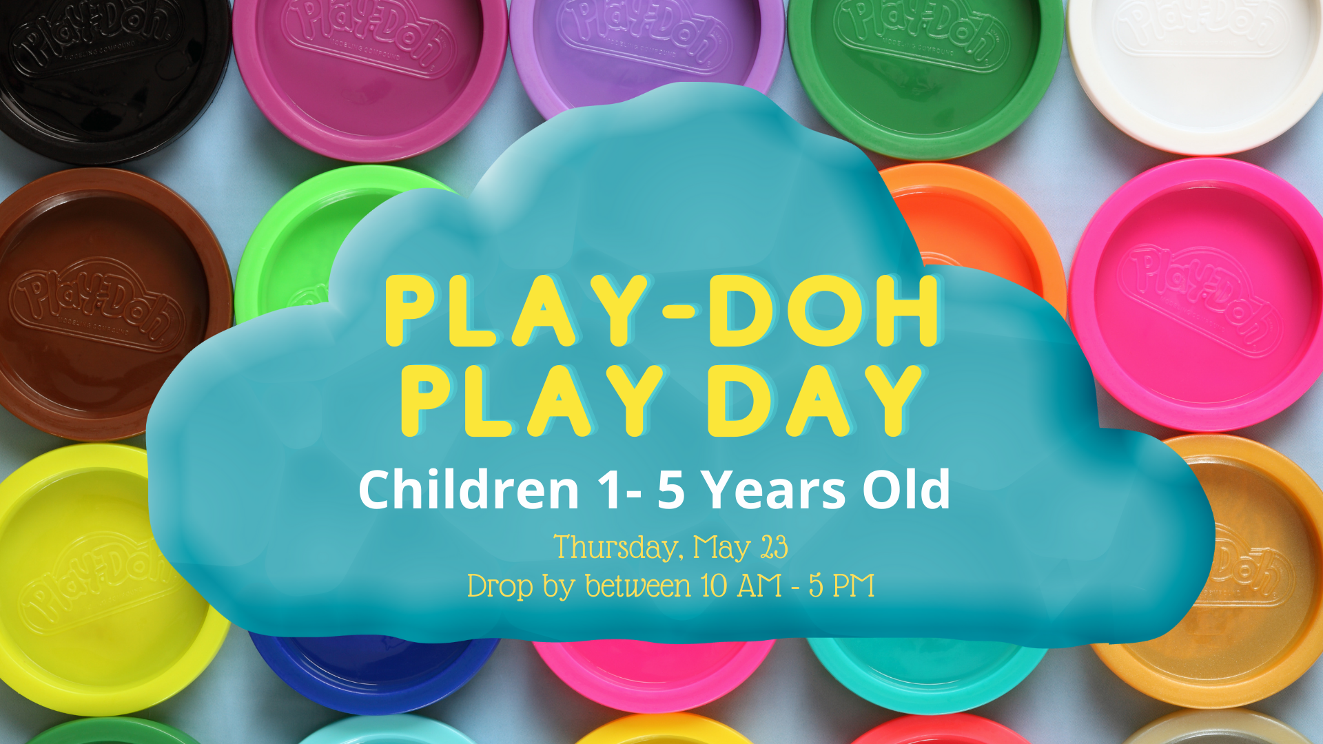 Colorful Play-Doh lids and text announcing a "Play-Doh Play Day" for children aged 1-5 on Thursday, May 23 from 10 AM to 5 PM.