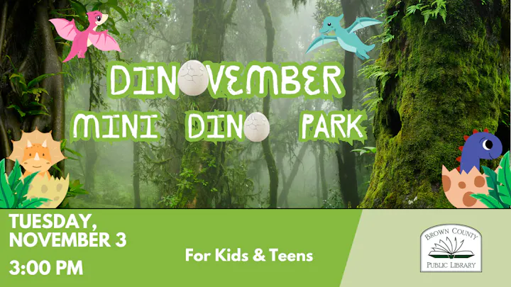 Event poster for "Dinovember Mini Dino Park" at Brown County Public Library on November 3 at 3:00 PM for kids and teens.