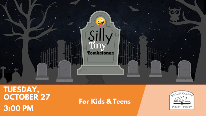 Event poster for "Silly Tiny Tombstones" at Brown County Public Library on October 27 at 3:00 PM for kids and teens.