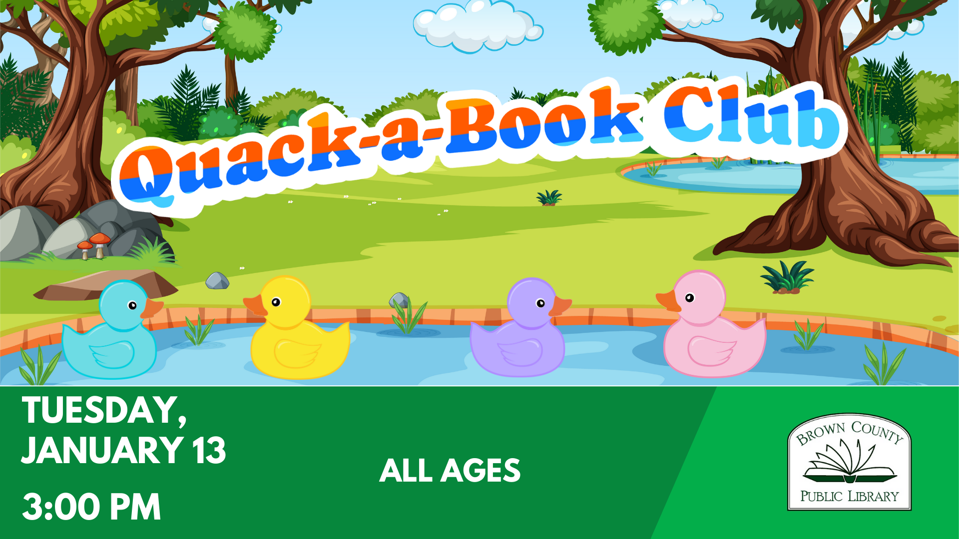 A fun event called "Quack-a-Book Club" for all ages at Brown County Public Library on January 13 at 3:00 PM.