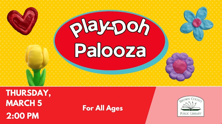 Event poster for "Play-Doh Palooza" at Brown County Public Library on March 5, 2:00 PM, suitable for all ages.