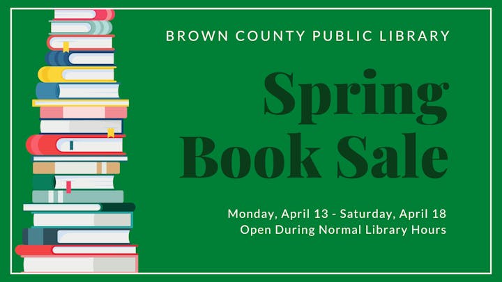 Announcement for a Spring Book Sale at Brown County Public Library from April 13-18, during normal hours.