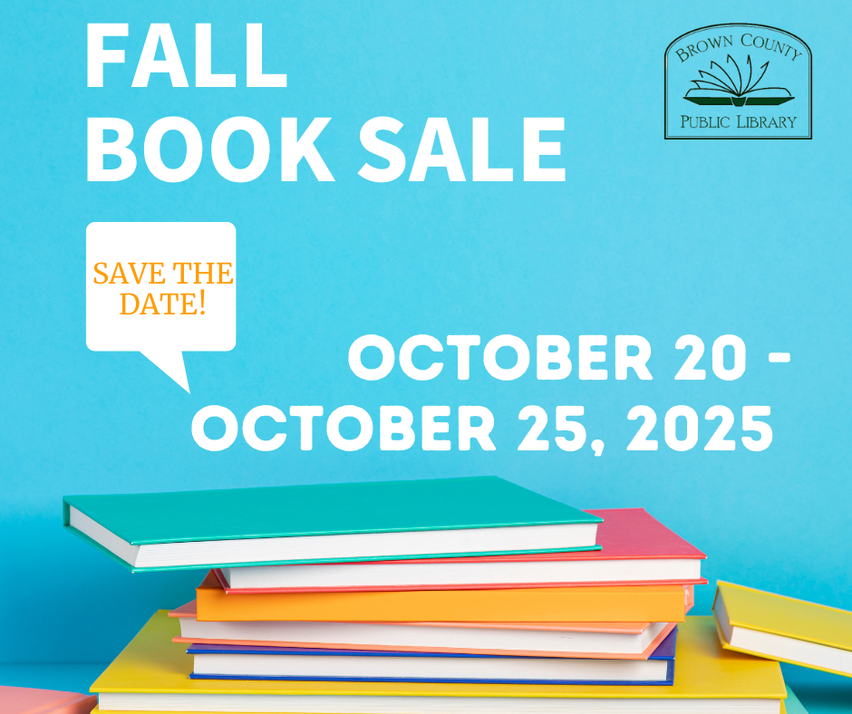 "Fall Book Sale at Brown County Public Library, October 20-25, 2025. Save the date!"