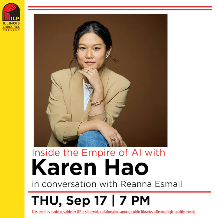 An event featuring Karen Hao discussing AI with Reanna Esmail, hosted by Illinois Libraries on Sep 17 at 7 PM.