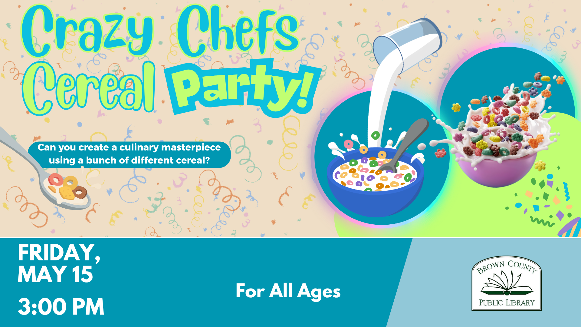 A Brown County Public Library event promoting a "Crazy Chefs Cereal Party" on May 15 at 3 PM for all ages.