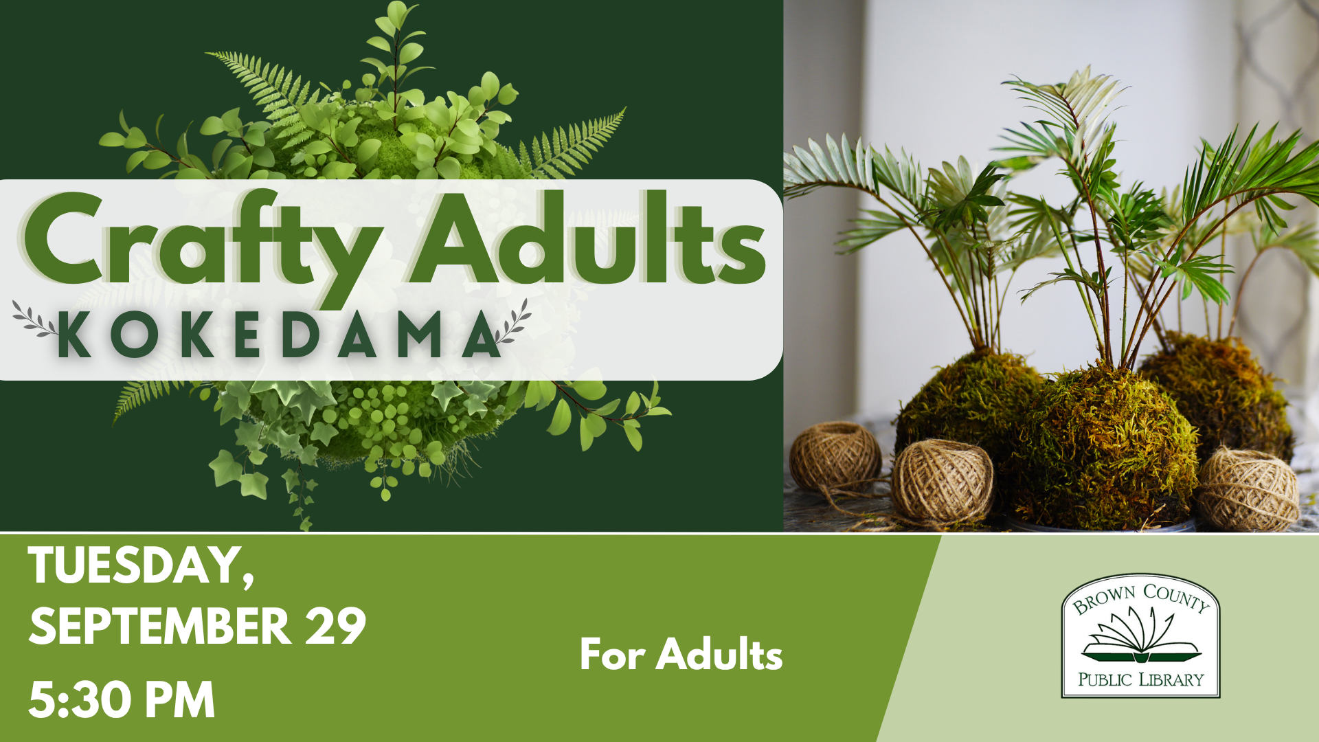 Event at Brown County Public Library: "Crafty Adults - Kokedama" on September 29 at 5:30 PM. For adult craft enthusiasts!