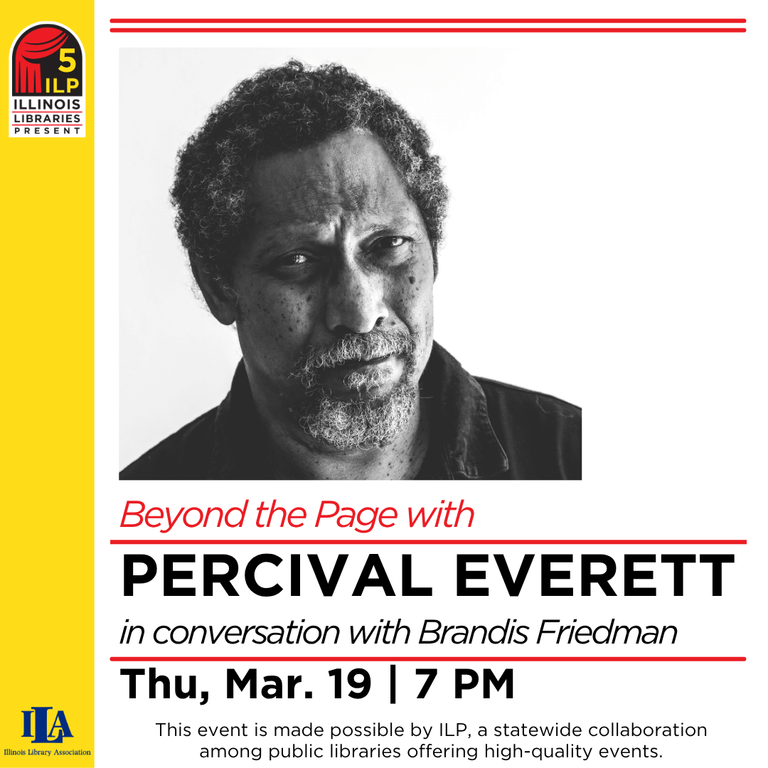 Illinois Libraries event: Beyond the Page with Percival Everett, Thu, Mar 19, 7 PM.