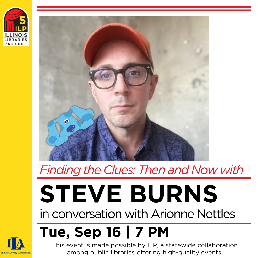 Steve Burns event with Arionne Nettles on Sep 16, 7 PM, presented by Illinois Libraries.
