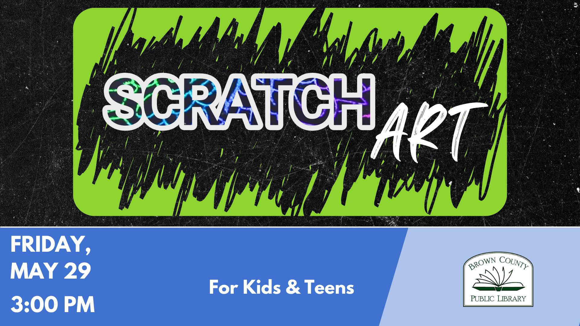Event for kids & teens: "Scratch Art" at Brown County Public Library on Friday, May 29, at 3 PM.