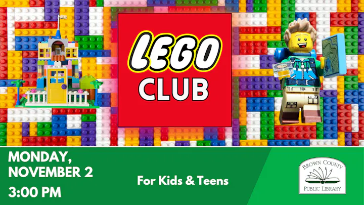 A LEGO Club event for kids and teens at Brown County Public Library on November 2 at 3:00 PM.