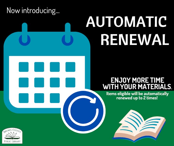 An advertisement for "Automatic Renewal" at Brown County Public Library, with icons of a calendar, refresh symbol, and a book.