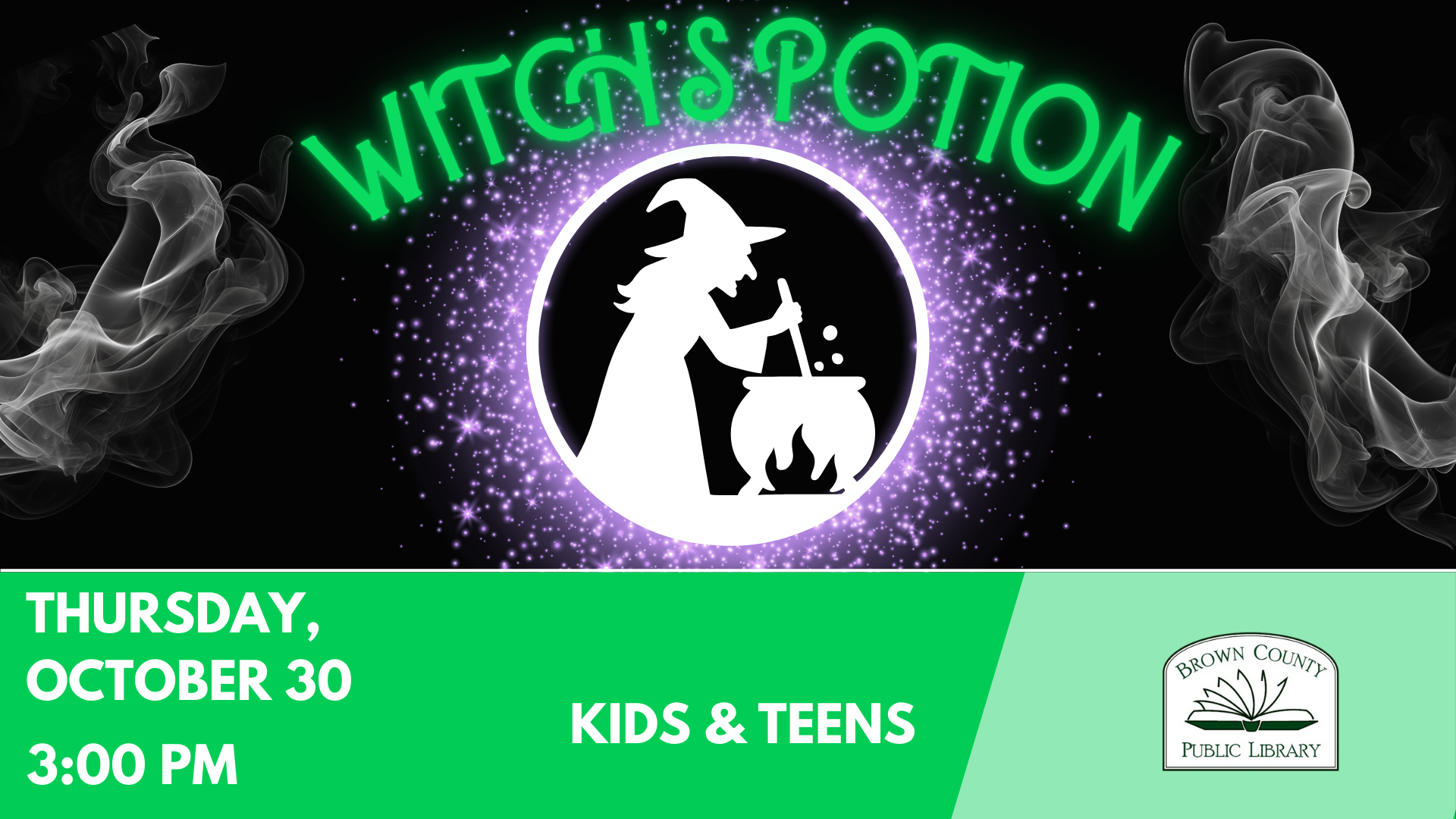 "Witch's Potion" event for kids and teens at Brown County Public Library, Thursday, October 30, 3:00 PM.