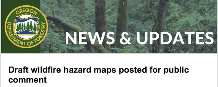 Banner of Oregon Department of Forestry with text "Draft wildfire hazard maps posted for public comment."