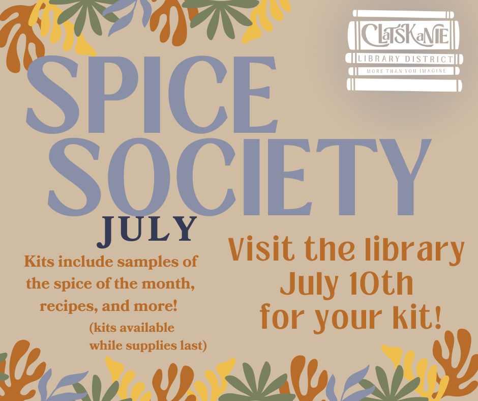 "Spice Society July" event at Clatskanie Library District. Kits with spice samples and recipes available July 10th.