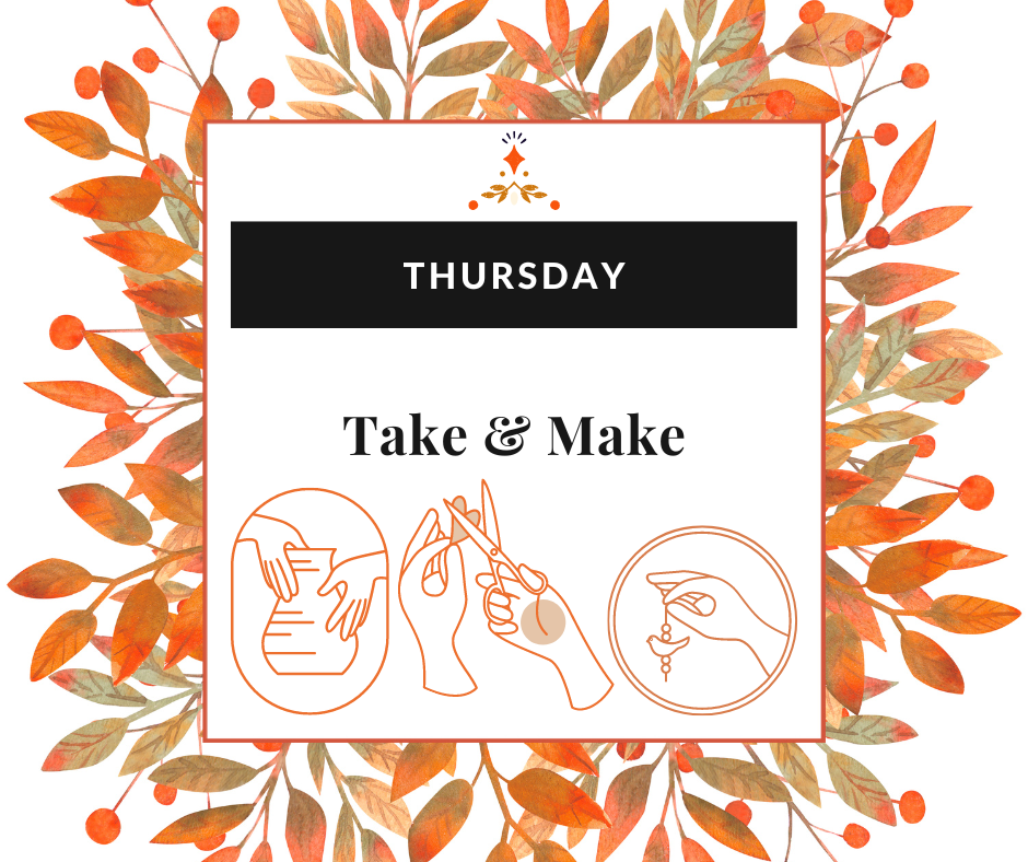 A colorful, autumn-themed graphic promoting a "Take & Make" event on Thursday, featuring illustrations of hands with craft tools.