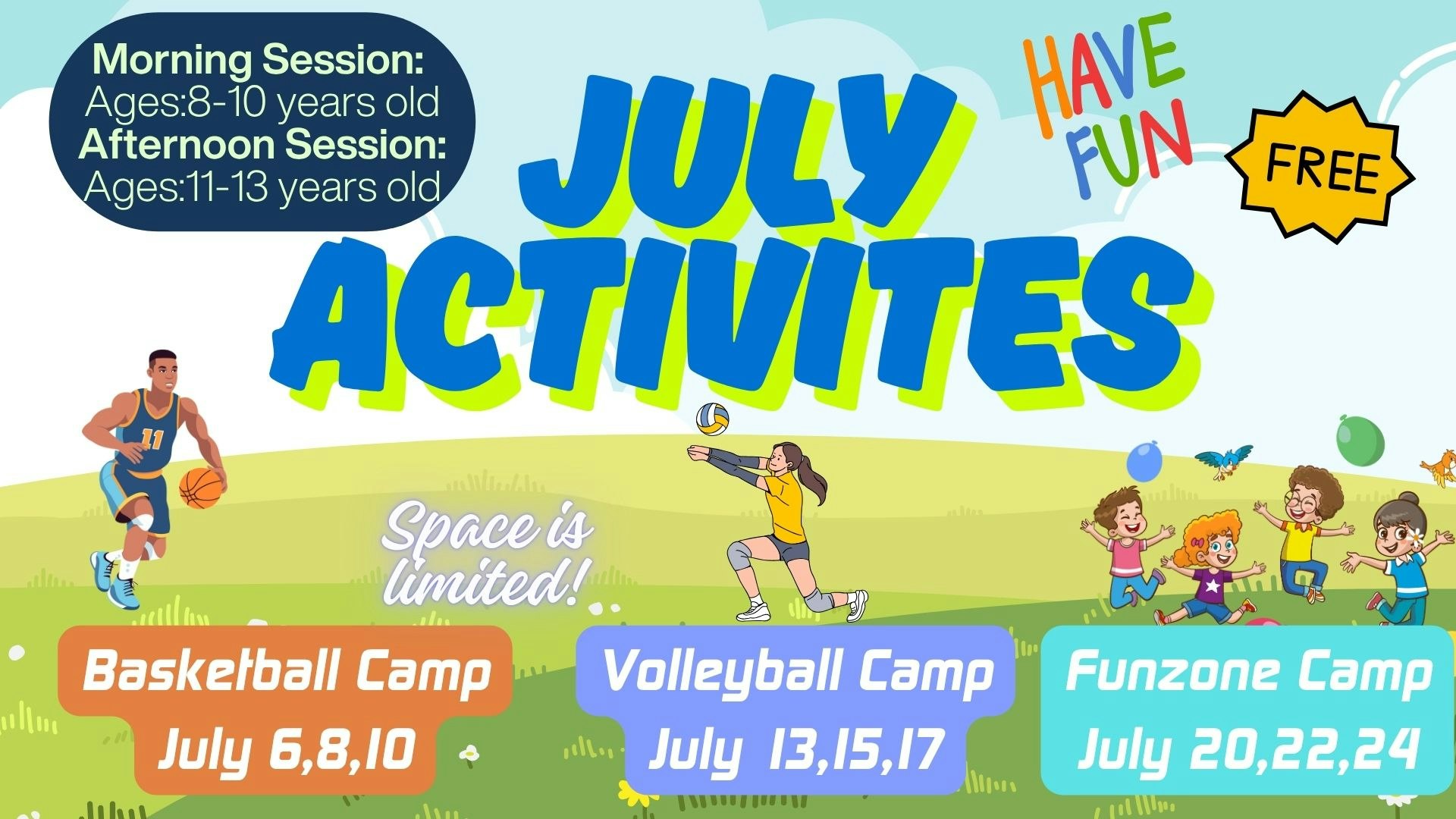 July activities for kids: Basketball Camp (July 6, 8, 10), Volleyball Camp (July 13, 15, 17), Funzone Camp (July 20, 22, 24). Free!