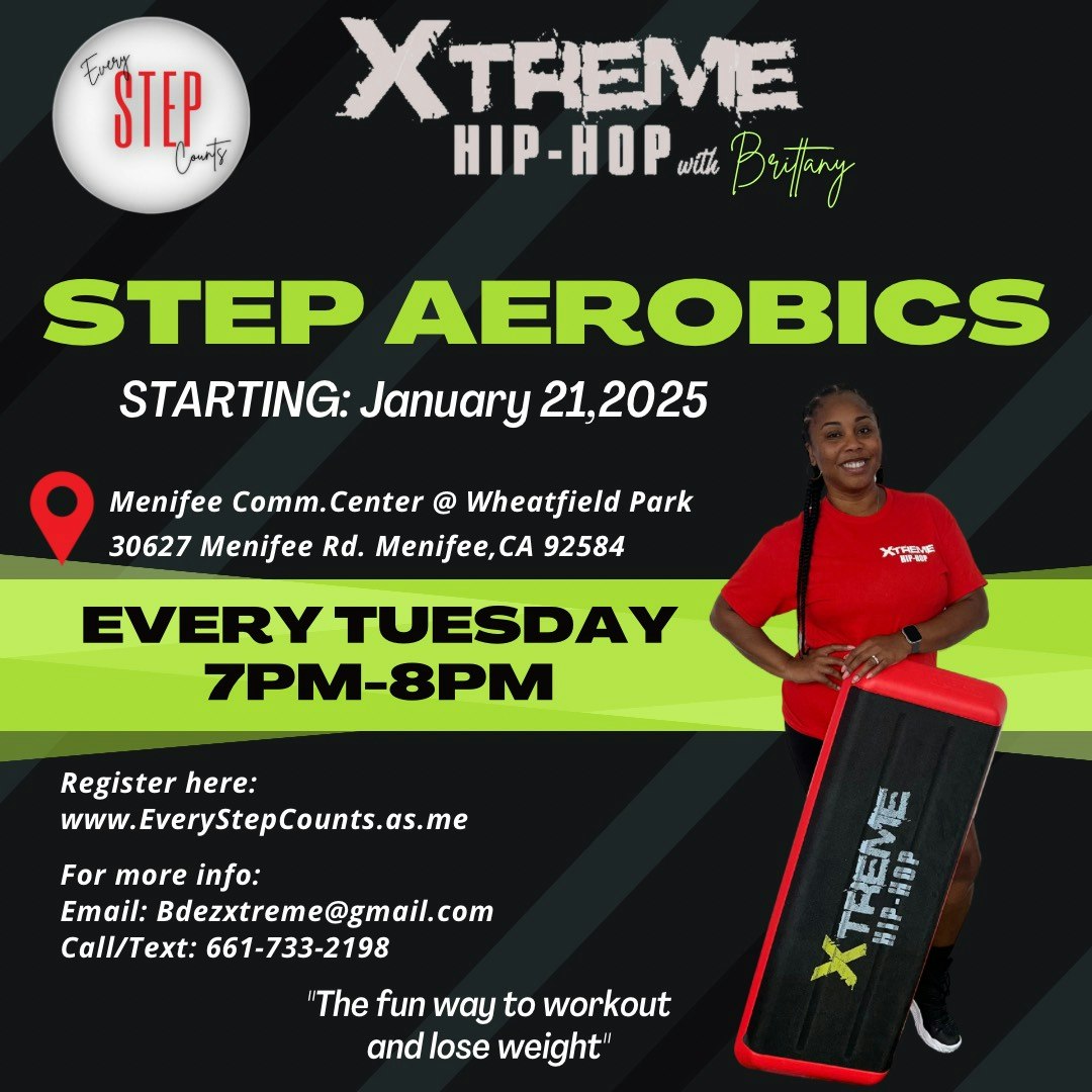STEP AEROBICS starting Jan 21, 2025, at Menifee Comm. Center. Every Tuesday, 7-8 PM. Register: www.EveryStepCounts.as.me.