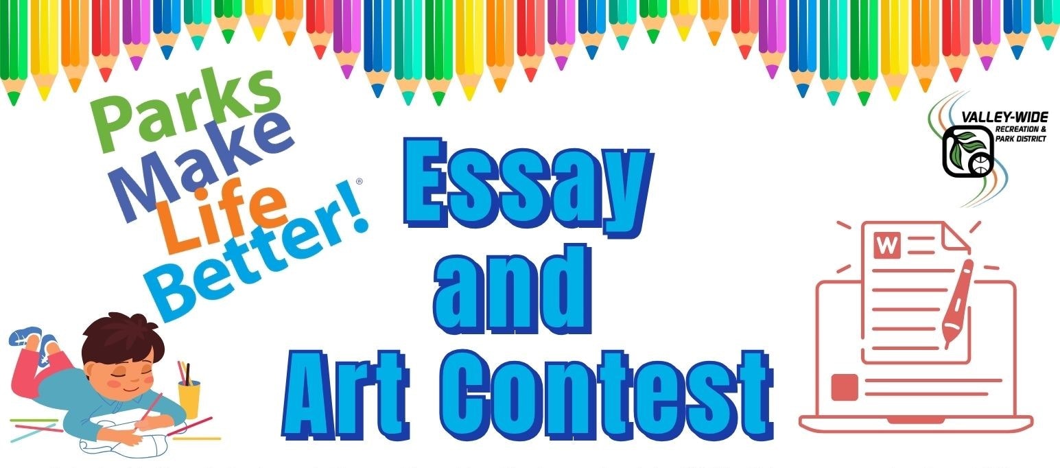 Colorful pencils, "Parks Make Life Better! Essay and Art Contest," child drawing, Valley-Wide Recreation & Park District logo.