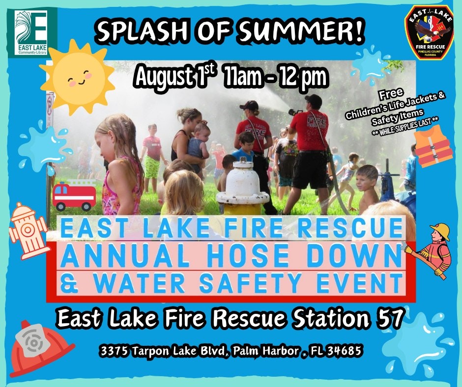 "Splash of Summer" event at East Lake Fire Rescue Station 57 on August 1st, 11am-12pm, with hose down and water safety activities.