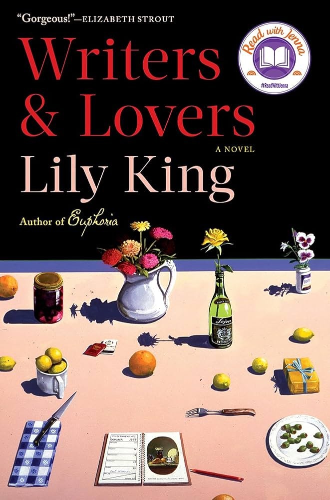 Cover of "Writers & Lovers" by Lily King featuring a colorful table with flowers, fruit, a notebook, and various items.