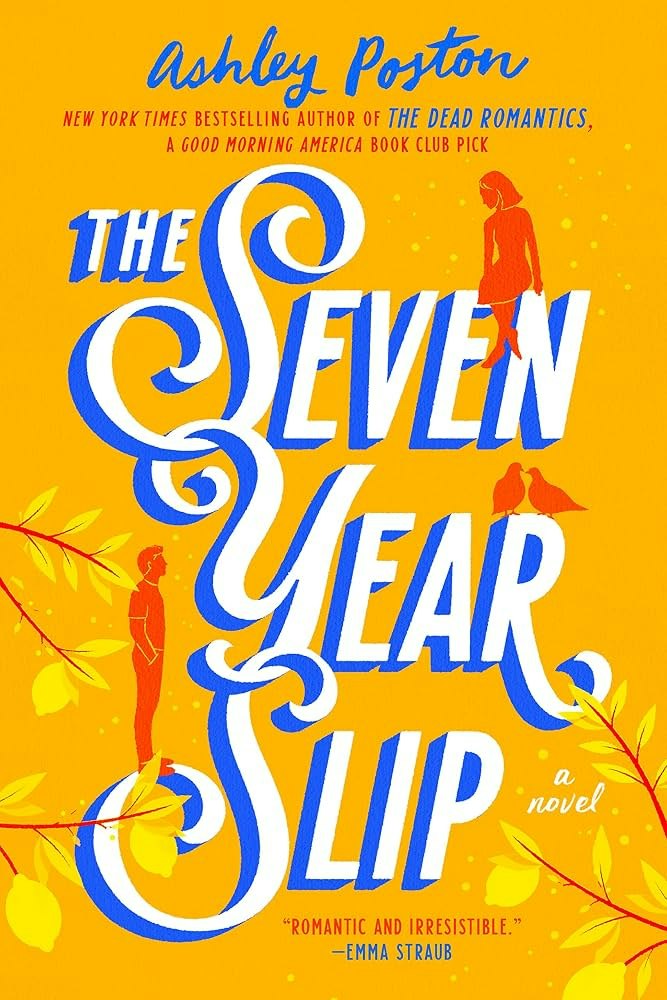 The image is a book cover for "The Seven Year Slip" by Ashley Poston, featuring vibrant colors and illustrations of figures.