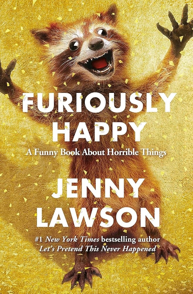The image features the book "Furiously Happy" by Jenny Lawson, with a cheerful raccoon on a gold background.