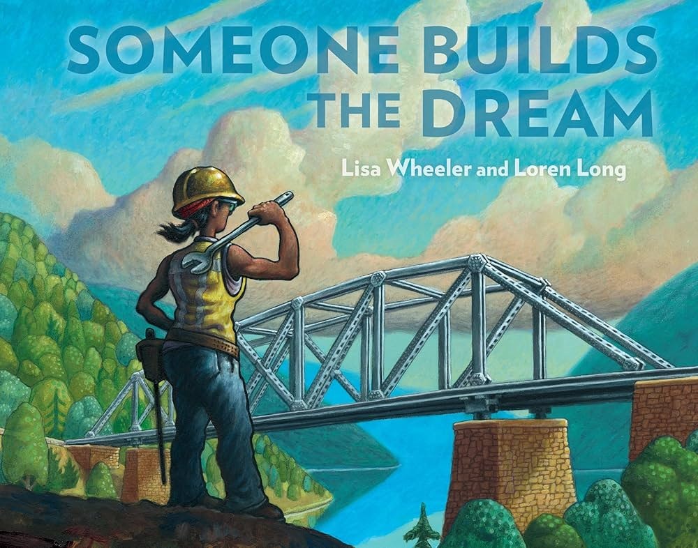 The image features a illustrated cover of "Someone Builds the Dream" by Lisa Wheeler and Loren Long, showcasing construction themes.