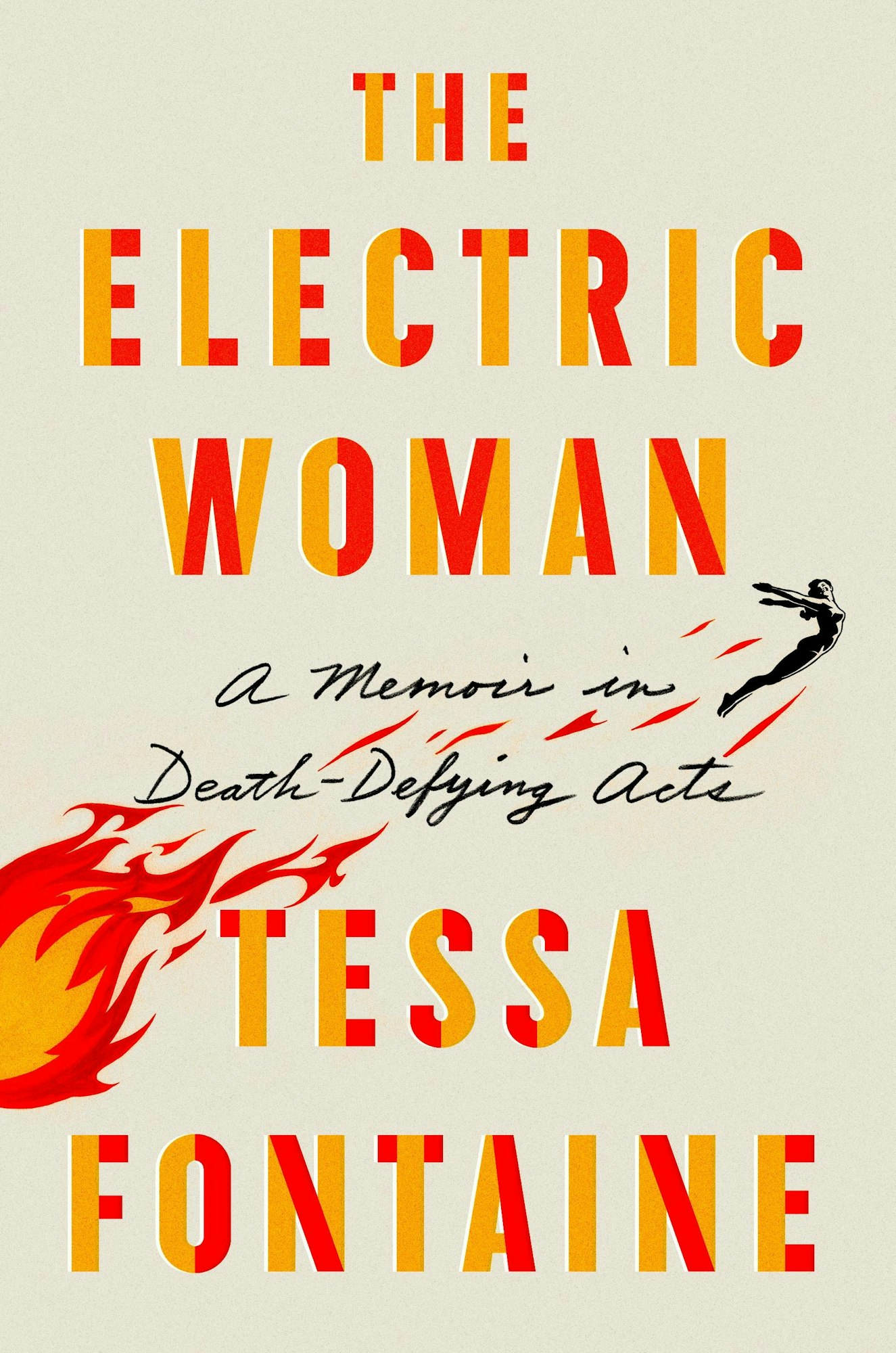 Book cover: "The Electric Woman" by Tessa Fontaine. Subtitle: "A Memoir in Death-Defying Acts" with flame and silhouette art.