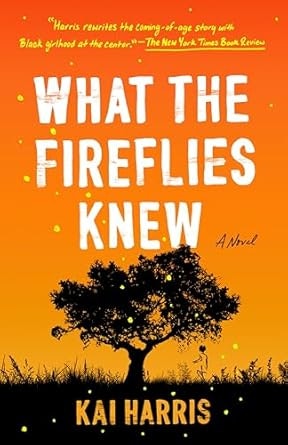Book cover: "What the Fireflies Knew" by Kai Harris, featuring a tree silhouette against an orange sky with scattered fireflies.