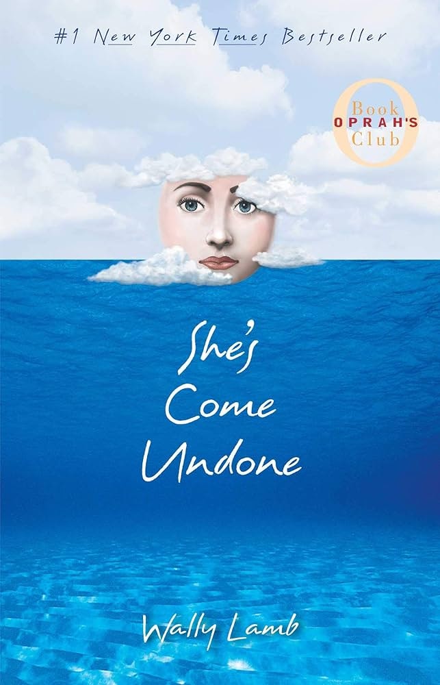The image is the cover of "She's Come Undone" by Wally Lamb, featuring a surreal design with a face emerging from water.