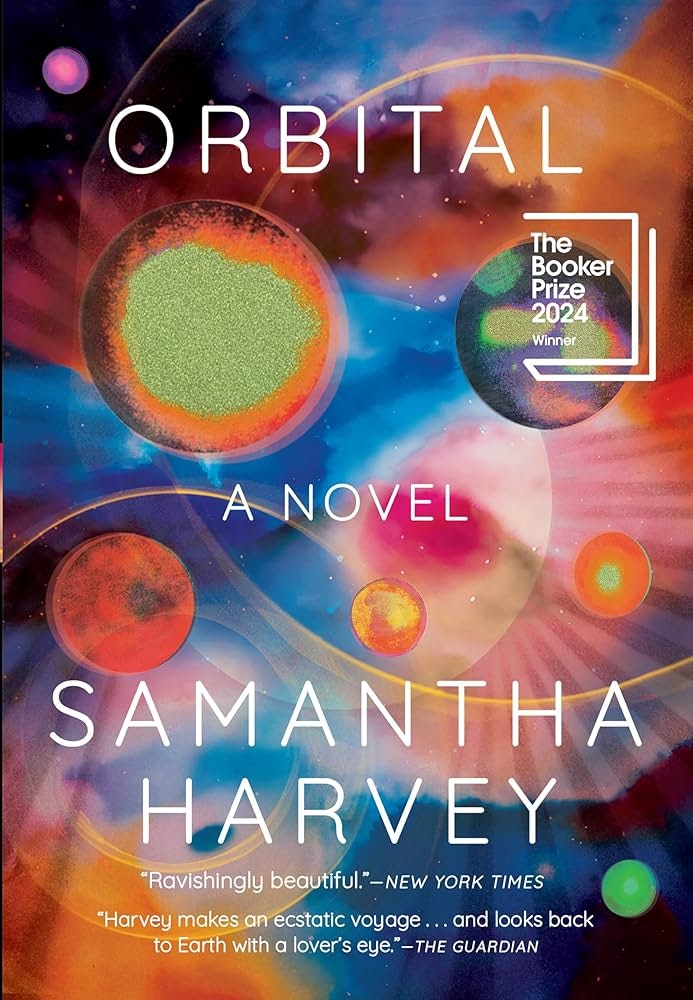 The image is a book cover for "Orbital" by Samantha Harvey, featuring vibrant cosmic artwork and a 2024 Booker Prize winner label.