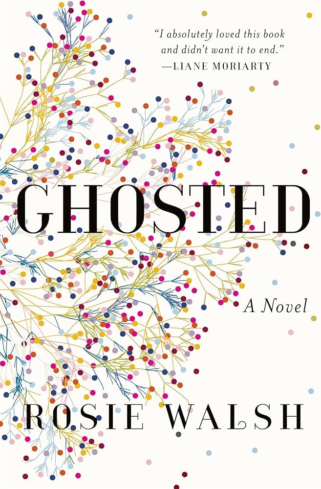 The image features the book cover of "Ghosted" by Rosie Walsh, showcasing colorful abstract patterns and a quote praising the novel.