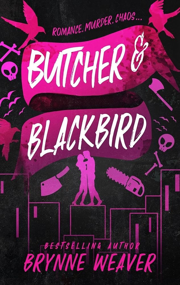 The image features the book cover for "Butcher & Blackbird" by Brynne Weaver, highlighting themes of romance, murder, and chaos.