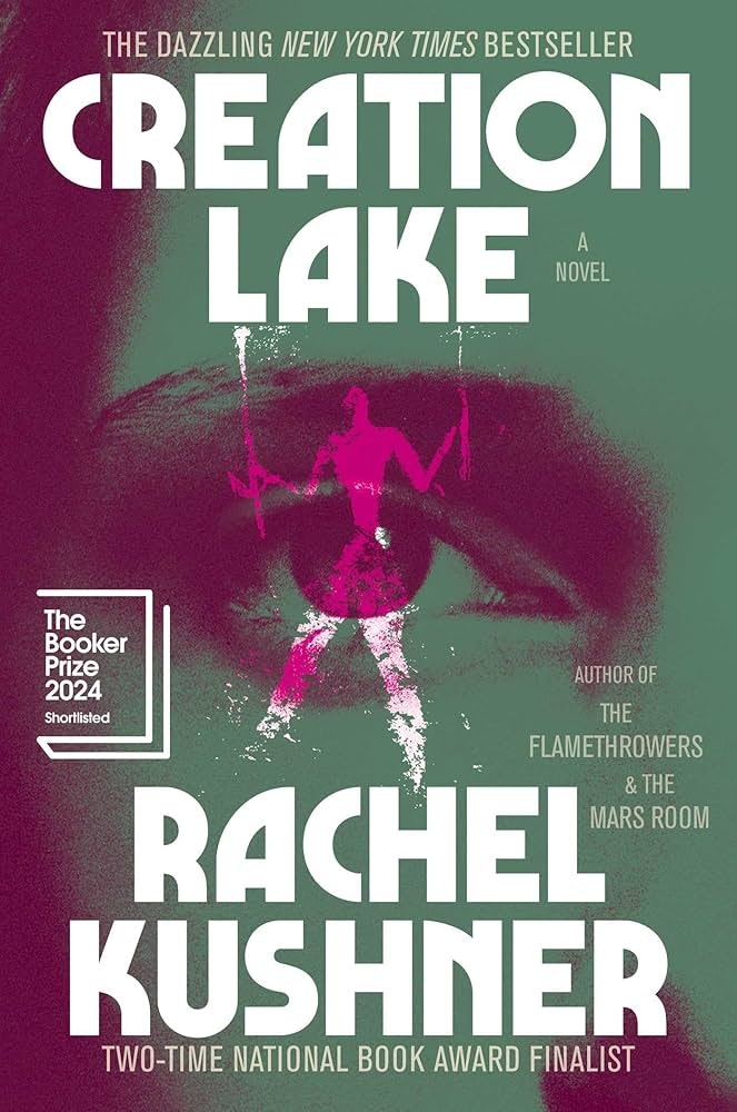 The image features the book cover of "Creation Lake" by Rachel Kushner, highlighting its bestseller status and Booker Prize 2024 nomination.
