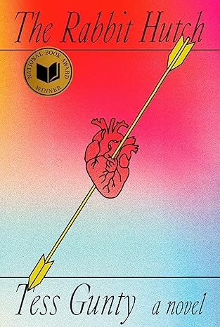 Book cover of "The Rabbit Hutch" by Tess Gunty, featuring an arrow through an anatomical heart on a gradient background with an award seal.