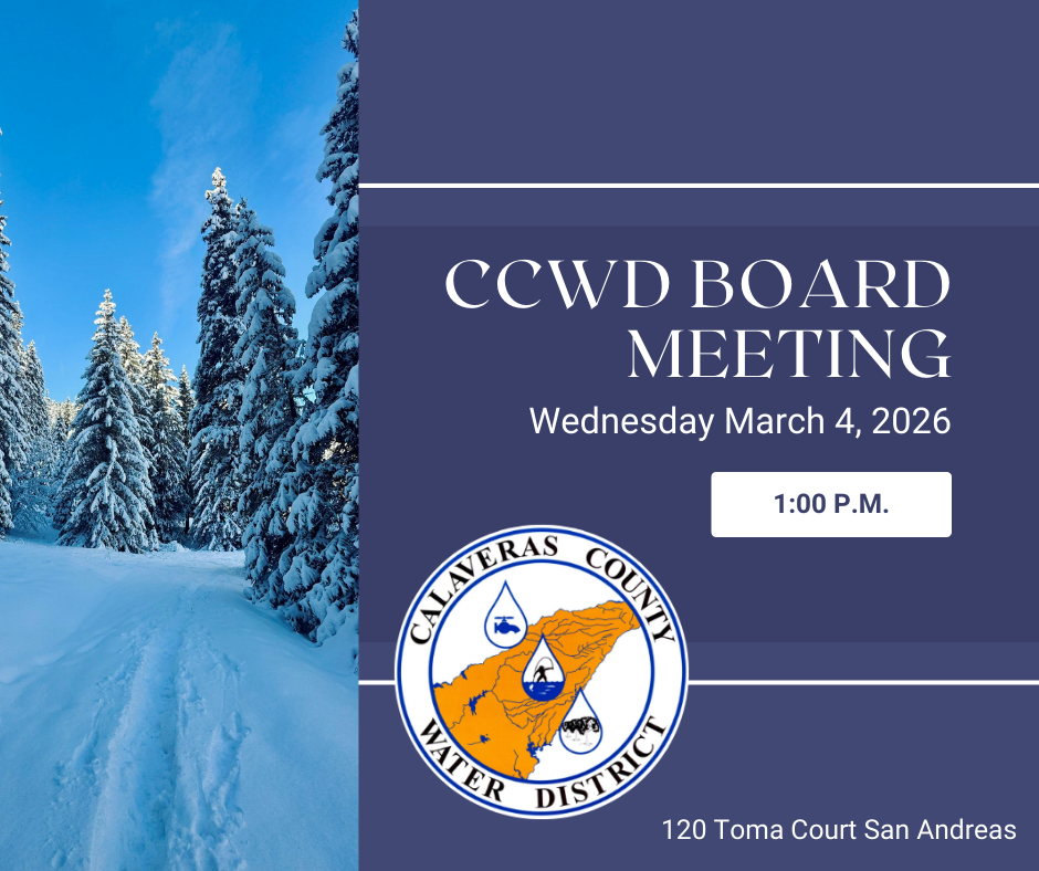 Image announces a CCWD Board Meeting on March 4, 2026, at 1:00 PM, located at 120 Toma Court, San Andreas.