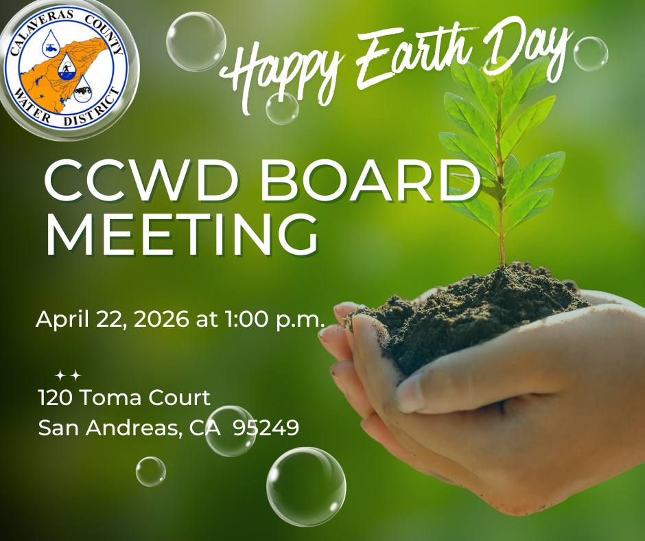 Announcement for the CCWD Board Meeting on Earth Day, April 22, 2026, at 1:00 p.m. in San Andreas, CA.