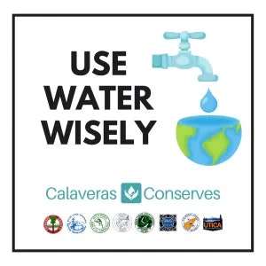 A poster displaying "USE WATER WISELY" with a tap, water drop, Earth, and logos for "Calaveras Conserves" and other entities.