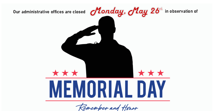 Closed May 26th for Memorial Day. Silhouette saluting, stars, and text "Remember and Honor."