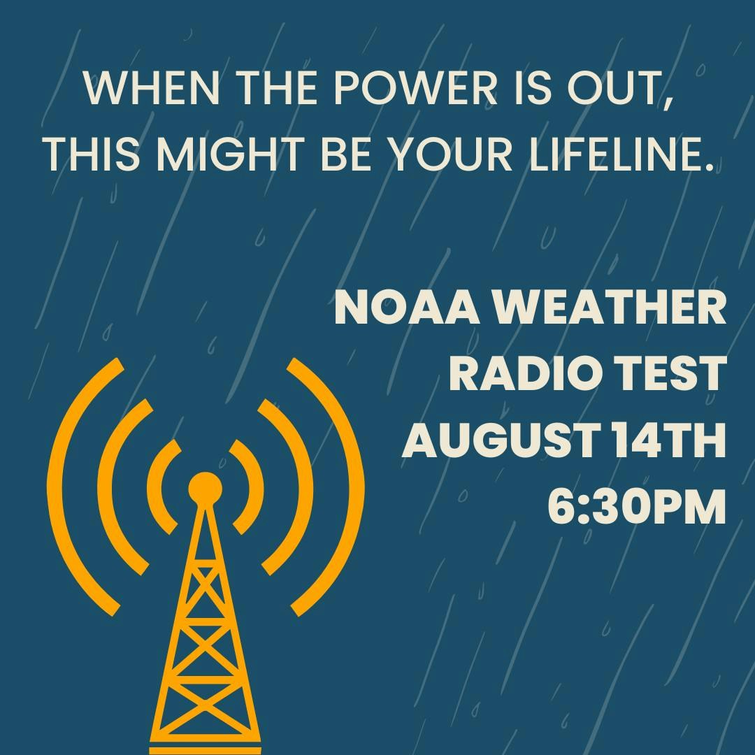 A graphic for a NOAA Weather Radio test on August 14th at 6:30 PM, stating it's a lifeline when the power is out.