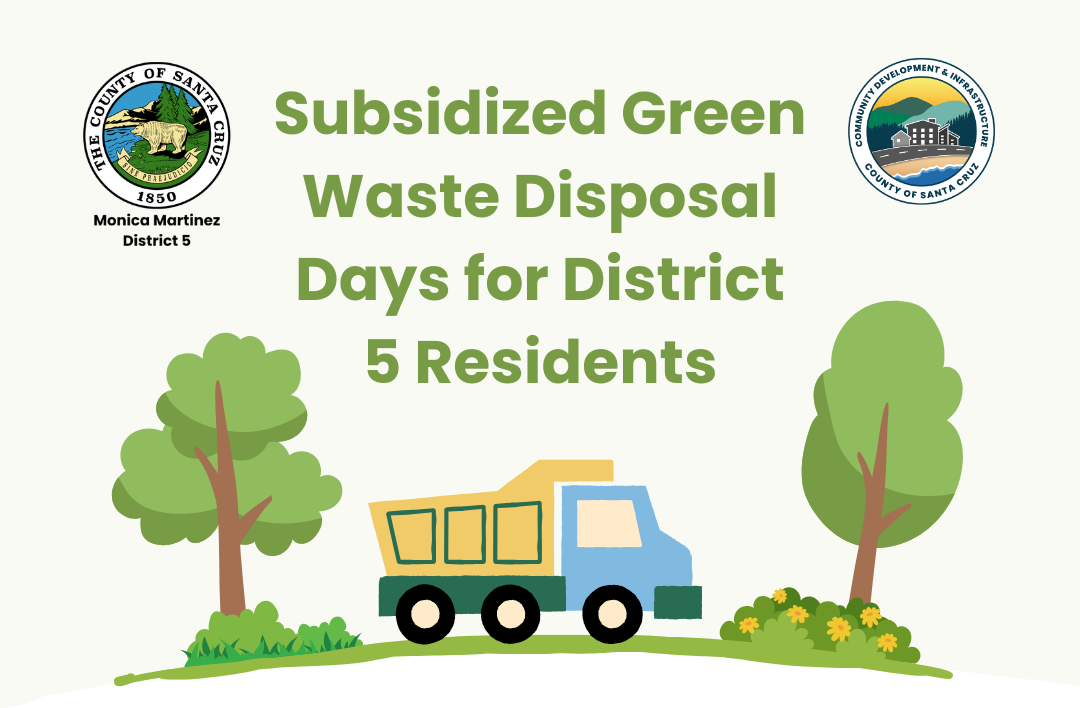 The image promotes subsidized green waste disposal days for residents of District 5 in Santa Cruz County.